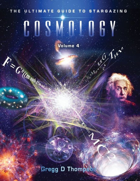 Cosmology - Volume 4: The Ultimate Guide To Stargazing