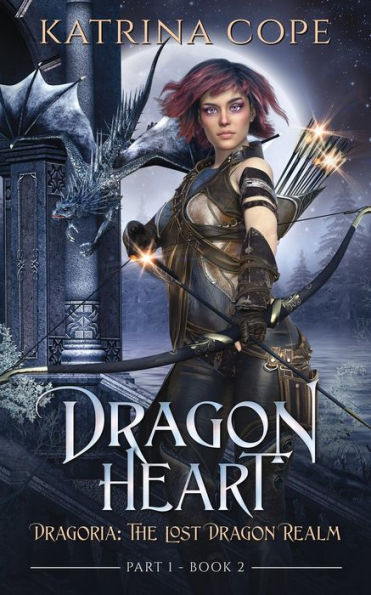 Dragon Heart: Part 1 (Dragoria: The Lost Dragon Realm)