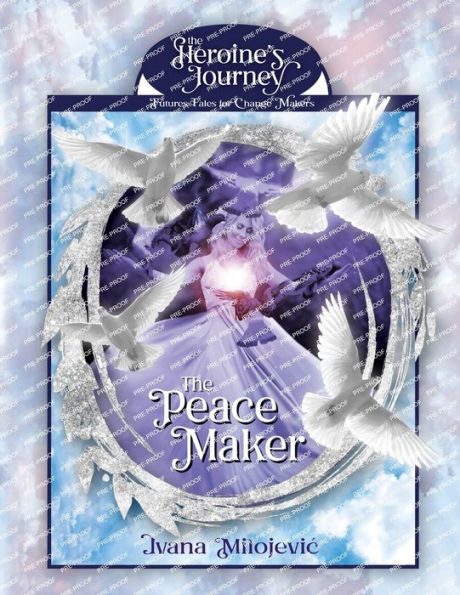 The Peace Maker (The Heroine'S Journey: Futures Tales For Change Makers)