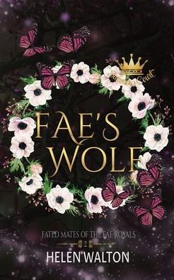 Fae'S Wolf: Fated Mates Of The Fae Royals (Summer Court)