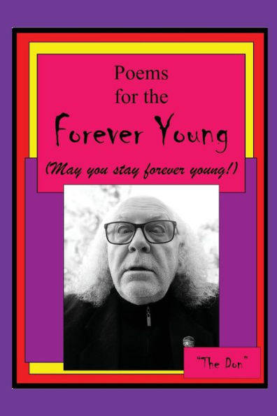 Poems The The Forever Young (May You Stay Forever Young!)