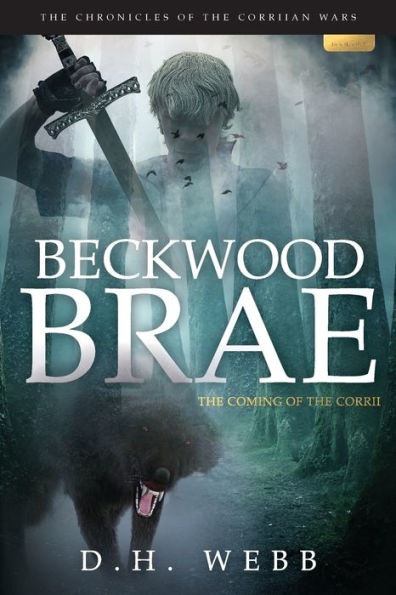 Beckwood Brae: The Coming Of The Corrii (Chronicles Of The Corriian Wars)
