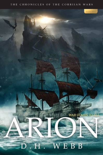 Arion: War Comes To All (Chronicles Of The Corriian Wars)