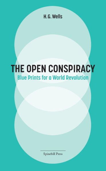 The Open Conspiracy: Blue Prints For A World Revolution