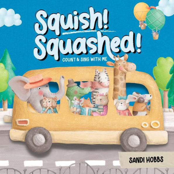 Squish Squashed!: Count And Sing With Me