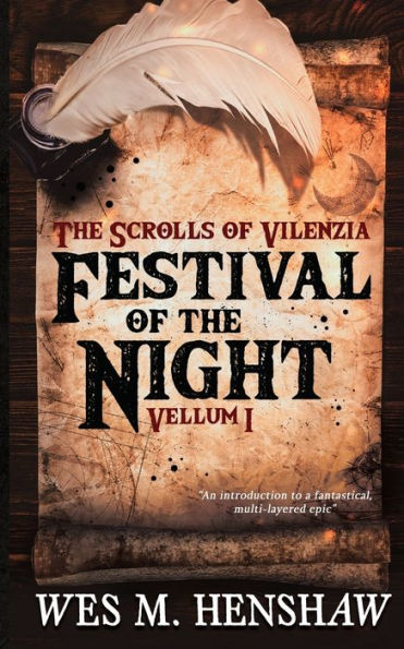 Festival Of The Night: Vellum I (The Scrolls Of Vilenzia)