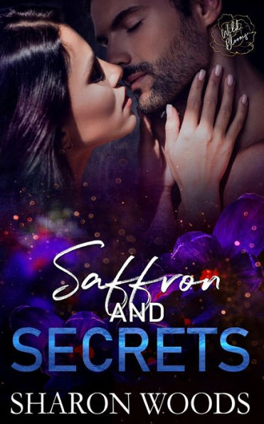 Saffron And Secrets: Wild Blooms Series, Book 2