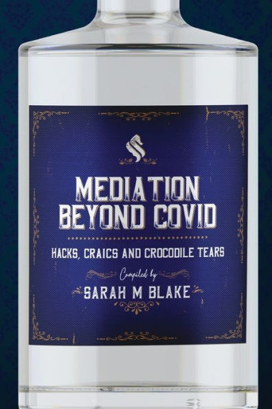 Mediation Beyond Covid: Hacks, Craics And Crocodile Tears