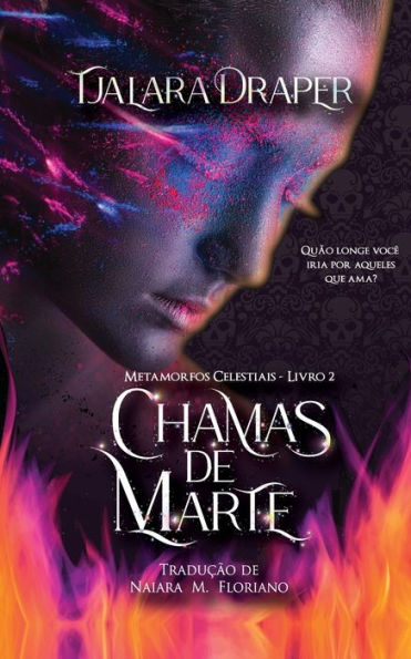Chamas De Marte (Metamorfos Celestiais) (Portuguese Edition)