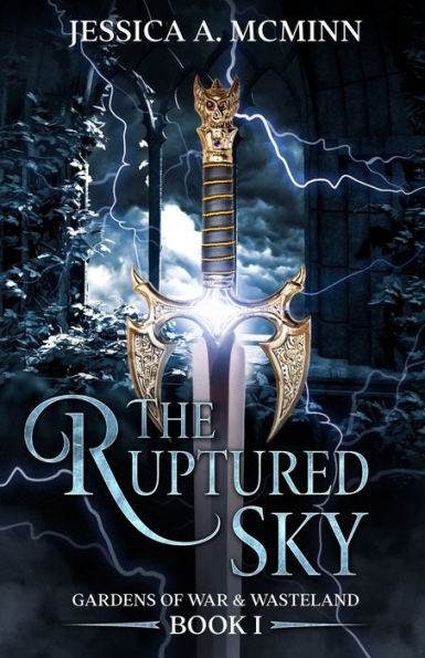 The Ruptured Sky: Gardens Of War & Wasteland Book I