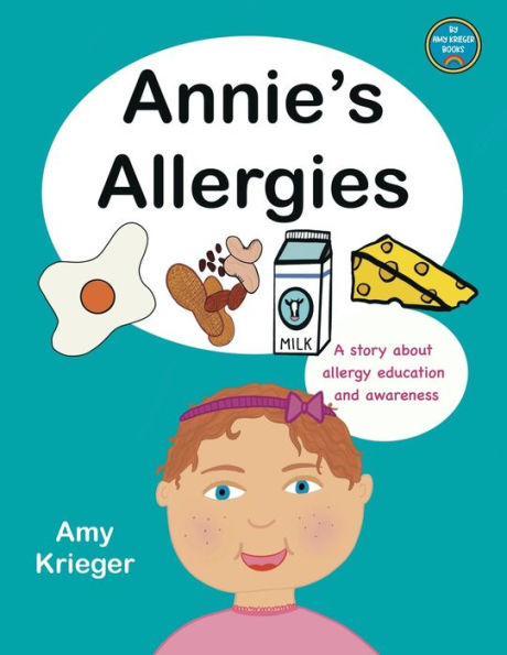 Annie’S Allergies: A Story About Allergy Education And Awareness