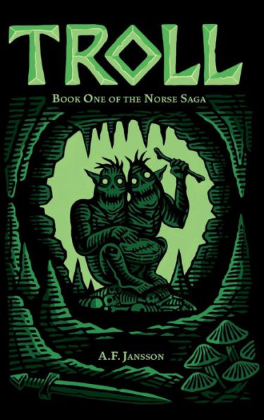 Troll: Book One Of The Norse Saga