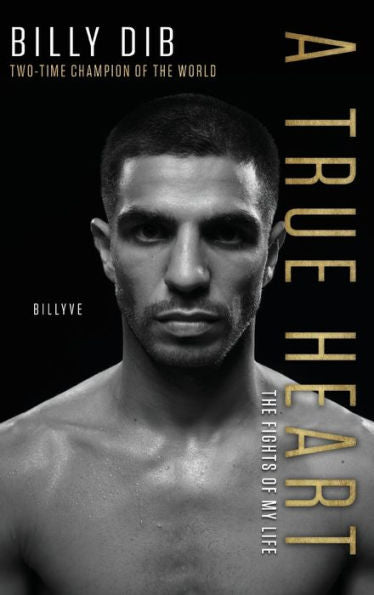 A True Heart: The Fights Of My Life