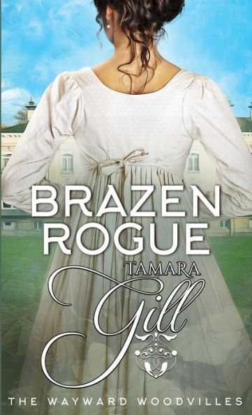 Brazen Rogue (The Wayward Woodvilles)