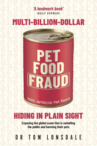 Multi-Billion-Dollar Pet Food Fraud: Hiding In Plain Sight