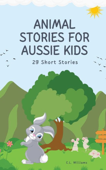 Animal Stories For Aussie Kids: 22 Short Stories