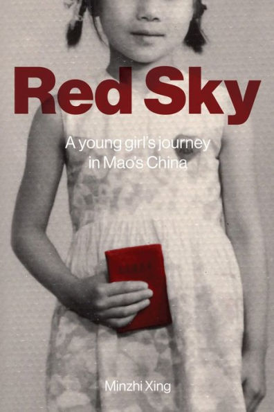 Red Sky: A Young Girl'S Journey In Mao'S China