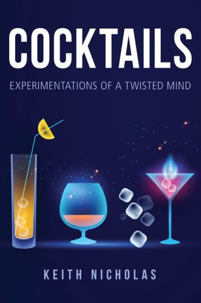 Cocktails: Experimentations Of A Twisted Mind