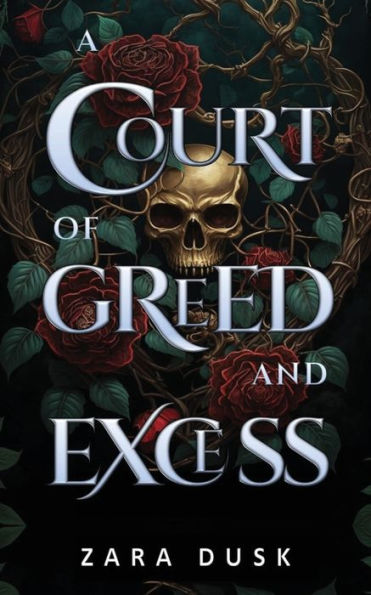 A Court Of Greed And Excess: A Steamy Enemies-To-Lovers Fae Fantasy Romance (Royal Fae Of Arathay)