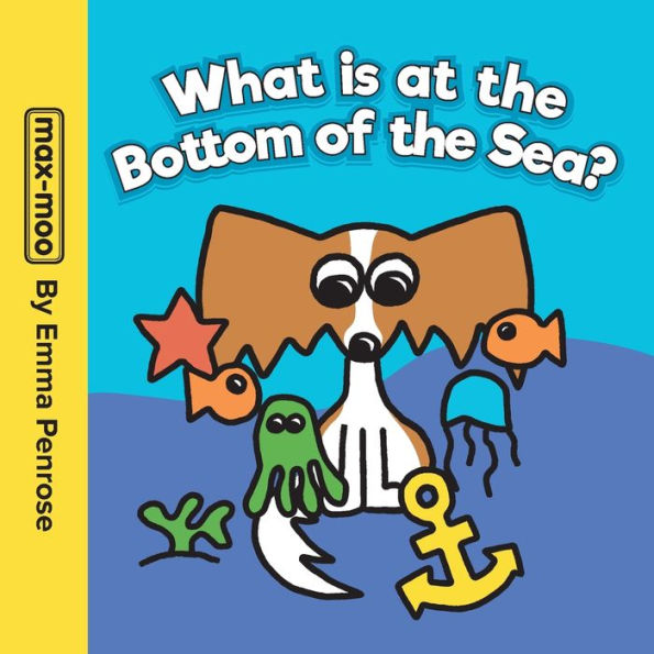 Max-Moo What Is At The Bottom Of The Sea?