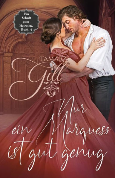 Nur Ein Marquess Ist Gut Genug (Ein Schuft Zum Heiraten) (German Edition)