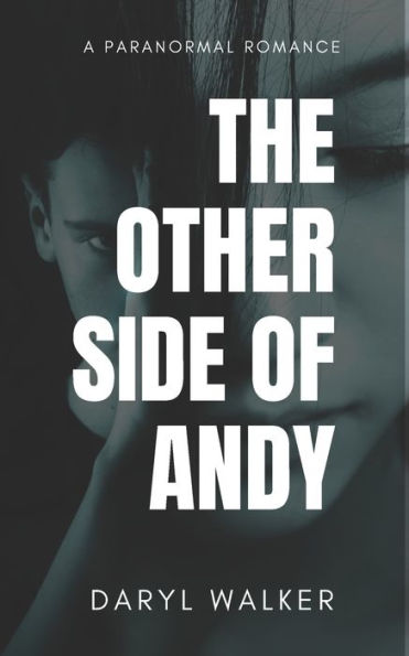 The Other Side Of Andy: A Paranormal Romance