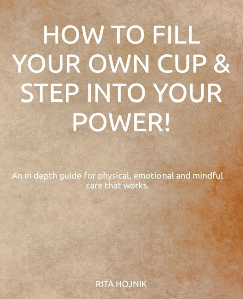 How To Fill Your Own Cup & Step Into Your Power!