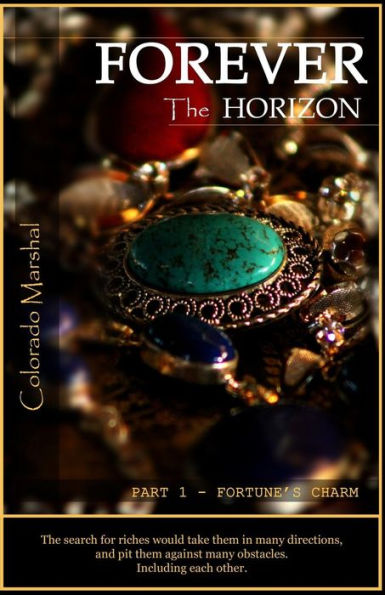 Forever The Horizon: Part I - Fortune's Charm