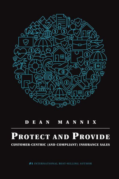 Protect And Provide: Customer-Centric (And Compliant) Insurance Sales