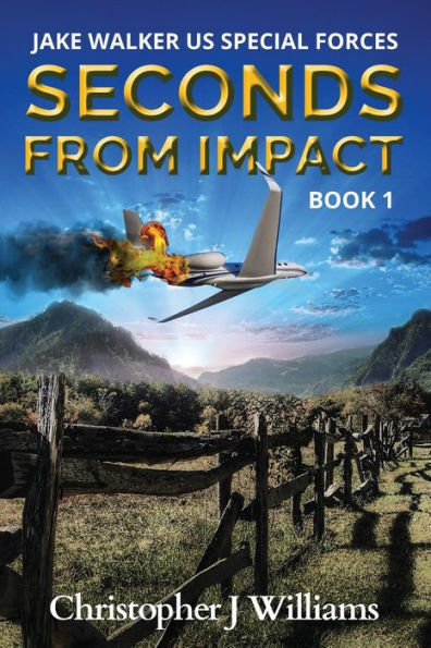Seconds From Impact (Jake Walker Us Special Forces)