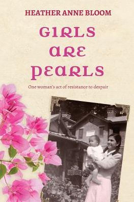 Girls Are Pearls: One Woman's Act Of Resistance To Despair