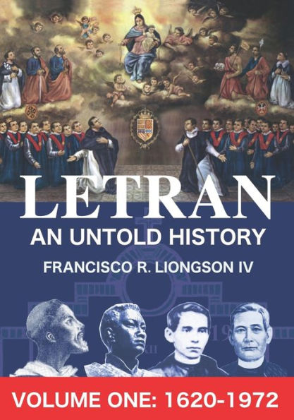 Letran An Untold History Volume One: 1620 - 1872