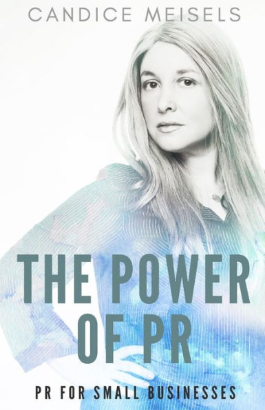The Power Of Pr: Pr For Small Businesses