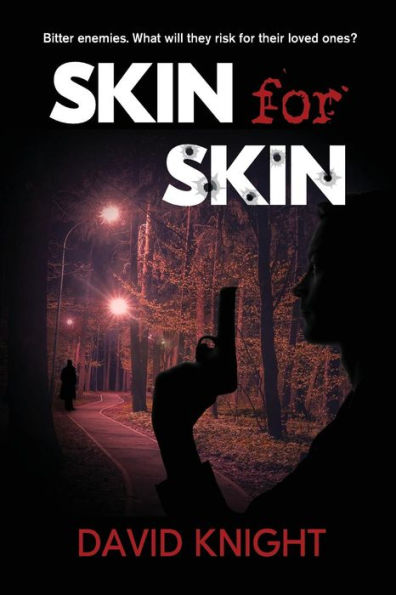 Skin For Skin: Bitter Enemies. What Will They Risk For Their Loved Ones?