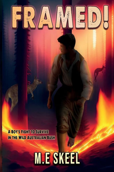 Framed!: A Young Boy'S Fight To Survive In The Wild Australian Bush