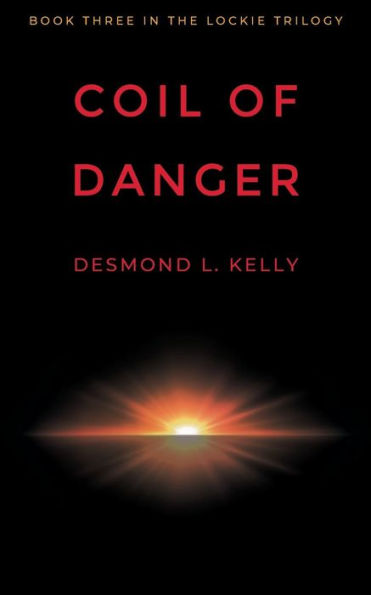 Coil Of Danger: Book Three In The Lockie Trilogy.