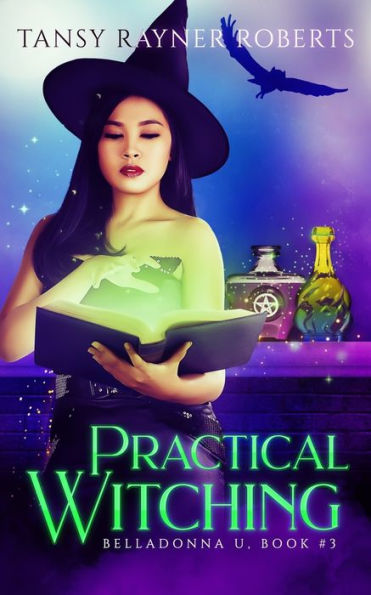 Practical Witching: 3 Witchy Stories In 1 (Belladonna U)
