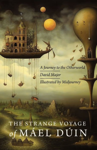 The Strange Voyage Of Máel Dúin: A Journey To The Otherworld