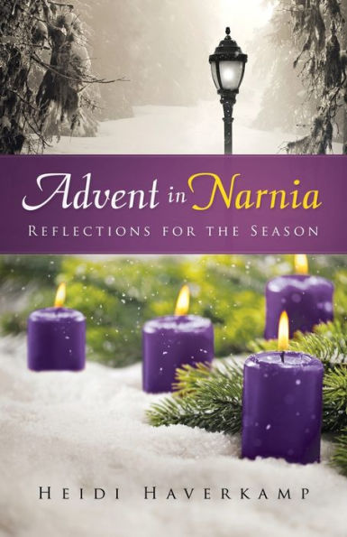 Advent In Narnia: Reflections For The Season