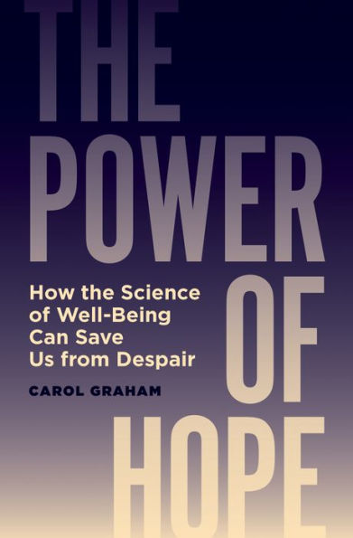 The Power Of Hope: How The Science Of Well-Being Can Save Us From Despair