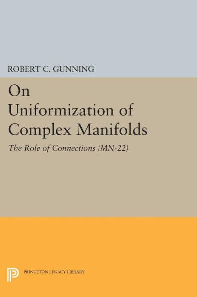On Uniformization Of Complex Manifolds: The Role Of Connections (Mn-22) (Mathematical Notes, 22)