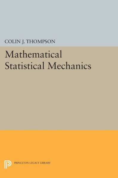 Mathematical Statistical Mechanics (Princeton Legacy Library, 1797) - 9780691608686