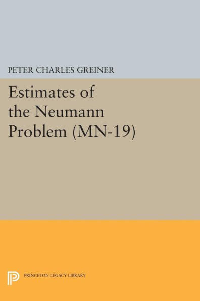 Estimates Of The Neumann Problem. (Mn-19), Volume 19 (Mathematical Notes, 19)