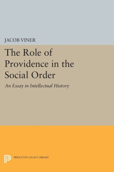 The Role Of Providence In The Social Order: An Essay In Intellectual History (Princeton Legacy Library, 1842)