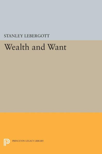 Wealth And Want (Princeton Legacy Library, 1723)