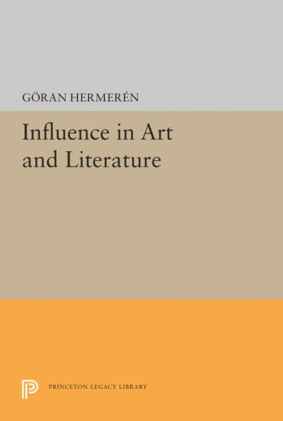 Influence In Art And Literature (Princeton Legacy Library, 1445)