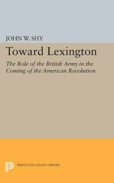 Toward Lexington (Princeton Legacy Library, 2401)