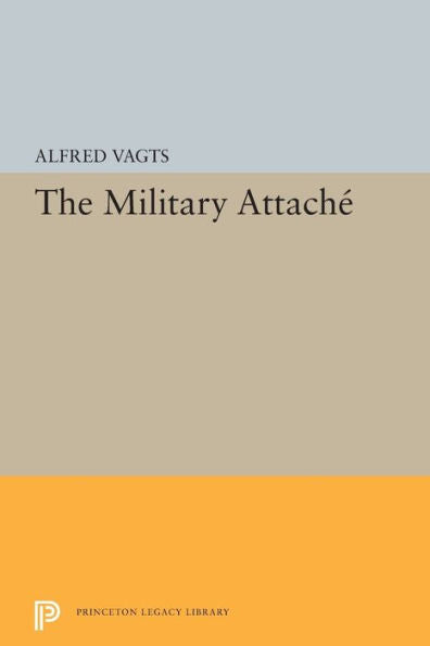 Military Attache (Princeton Legacy Library, 2004)