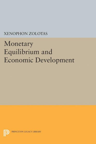 Monetary Equilibrium And Economic Development (Princeton Legacy Library, 1967) - 9780691624501