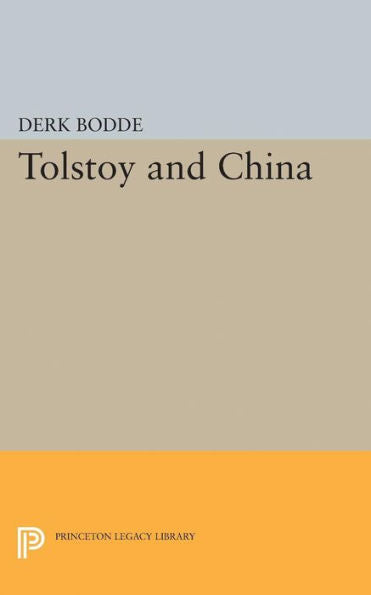Tolstoy And China (Princeton Legacy Library, 2385)